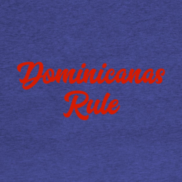 Dominicanas Rule by MessageOnApparel